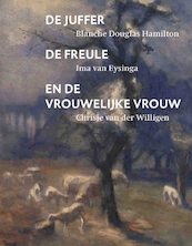 De juffer, de freule en de vrouwelijke vrouw - Kees Verbeek (ISBN 9789062167968)