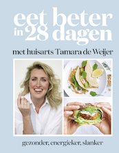 Eet beter in 28 dagen met huisarts Tamara de Weijer - Tamara de Weijer (ISBN 9789021583389)