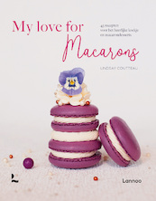 My love for macarons - Lindsay Coutteau (ISBN 9789401486811)
