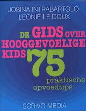 De gids over hooggevoelige kids - Josina Intrabartolo, Leonie le Doux (ISBN 9789081267205)