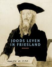 Joods leven in Friesland - (ISBN 9789056152390)