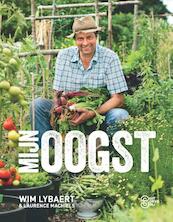 Mijn oogst - Wim Lybaert, Laurence Machiels (ISBN 9789022330418)