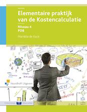 Elementaire praktijk van de kostencalculatie - Marielle Kock (ISBN 9789001867980)
