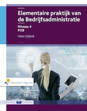 Elementaire praktijk van de bedrijfsadministratie / niveau 4 PDB - Hans Dijkink (ISBN 9789001867942)