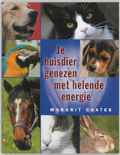 Je huisdier genezen met helende energie - Margrit Coates (ISBN 9789020243758)