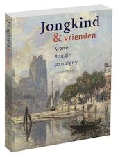 Jongkind & vrienden. Monet, Boudin, Daubigny en anderen - Liesbeth van Noortwijk, John Sillevis (ISBN 9789068687439)