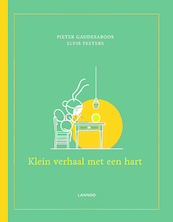 Klein verhaal met een hart - Pieter Gaudesaboos, Elvis Peeters (ISBN 9789401462716)