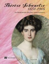 Thérèse Schwartze 1851-1918 - Wendy van Lith, Ileen Montijn (ISBN 9789040077234)