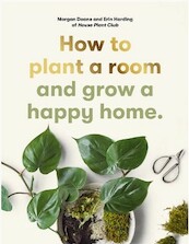 How to plant a room - Erin Harding, Morgan Doane (ISBN 9780857829061)