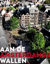 Aan de Amsterdamse wallen - (ISBN 9789089535306)