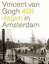 Vincent van Gogh 400 dagen in Amsterdam - Nienke Denekamp (ISBN 9789068686920)