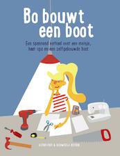Bo bouwt een boot - Astrid Poot, Dieuwertje Boeren (ISBN 9789059567979)