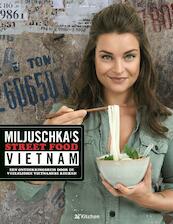 Miljuschka's Street Food Vietnam - Miljuschka Witzenhausen (ISBN 9789400509429)