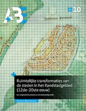 Ruimtelijke transformaties van de steden in het Randstadgebied (12de-20ste eeuw) - Kim Anne-Marie Zweerink (ISBN 9789492516794)