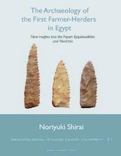 The Archaeology of the First Farmer-Herders in Egypt - N. Shirai (ISBN 9789087280796)