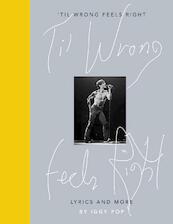 Til Wrong Feels Right - Iggy Pop (ISBN 9780241399873)