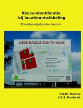 Risico-identificatie bij locatieontwikkeling - F.A.M. Hobma, J.S.J. Koolwijk (ISBN 9789065623362)