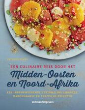 Een culinaire reis door het Midden-Oosten en Noord-Afrika - Bethany Kehdy (ISBN 9789048309870)