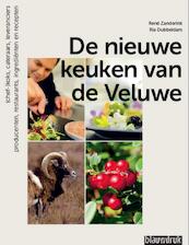 De nieuwe keuken van de Veluwe - Rene Zanderink (ISBN 9789075271874)