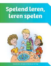 Spelend leren, leren spelen - Rudy Reenders, Will Spijker, Nathalie van der Vlugt (ISBN 9789023253099)