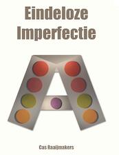 Eindeloze imperfectie - Cas Raaijmakers (ISBN 9789462661905)