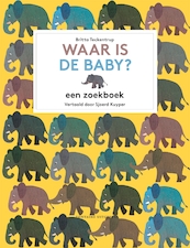 Waar is de baby? - Britta Teckentrup (ISBN 9789059568891)