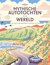 Mythische autotochten in de wereld - (ISBN 9789401462877)