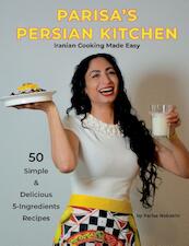 Parisa's Persian Kitchen Iranian Cooking Made Easy - Parisa Nubakht (ISBN 9789463457972)