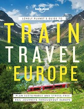 Lonely Planet's Guide to Train Travel in Europe - Lonely Planet (ISBN 9781838694968)