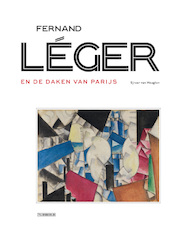 Fernand Léger en de daken van Parijs - Sjraar Van Heugten (ISBN 9789490880378)