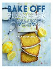 Bake Off Vlaanderen - Van eigen deeg - (ISBN 9789022339398)