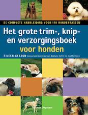 Het grote trim-, knip- en verzorgingsboek voor honden - Eileen Geeson (ISBN 9789059208360)