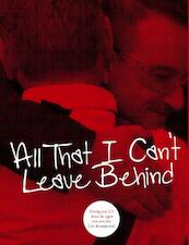 All that I can t leave behind - Cor Kraaijeveld (ISBN 9789491683008)