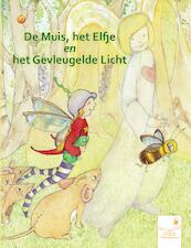 De muis, het elfje en het gevleugelde licht - Manou Boesten, Dhyan Otsen (ISBN 9789082333800)