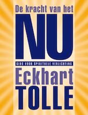 De kracht van het NU - Eckhart Tolle (ISBN 9789020204377)