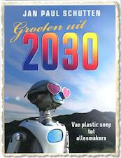 Groeten uit 2030! - Jan Paul Schutten (ISBN 9789026129742)