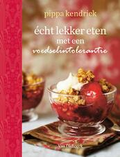 Echt lekker eten met een voedselintolerantie - Pippa Kendrick (ISBN 9789000310784)