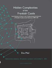 Hidden complexities of the Frankish castle - Eva Mol (ISBN 9789087281199)