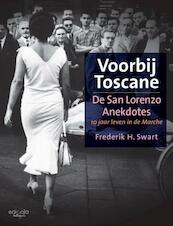 Voorbij Toscane: de San Lorenzo anekdotes - Frederik H. Swart (ISBN 9789491172502)