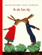 Ik ek fan dy - Baukje Wytsma (ISBN 9789062739608)