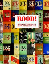 ROOD! - Heilstaatvisioenen uit de Sovjet-Unie, 1930-1940 - Albert Lemmens, Serge Sommels (ISBN 9789462620742)