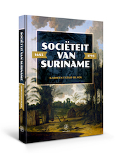Sociëteit van Suriname – 1683 - 1795 - Karwan Fatah-Black (ISBN 9789462491625)