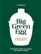 Big Green Egg Feest! - Tim Hayward (ISBN 9789022339992)