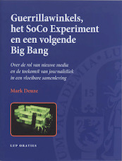 Guerrillawinkels, het SoCo Experiment en een volgende Big Bang - M. Deuze (ISBN 9789087280352)
