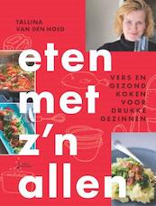 Eten met z'n allen - Tallina van den Hoed (ISBN 9789462501799)