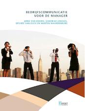 Bedrijfscommunicatie voor de manager - Arno van Doorn, Godfried Janssen, Désirée van Osch, Marten Waardenburg (ISBN 9789491743900)