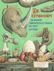 De eenhoorn - En andere fantastische dieren die ooit leefden - Lotte Stegeman (ISBN 9789024587407)