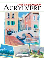 Snel en bekwaam - Acrylverf - Michael Sanders (ISBN 9789036627580)