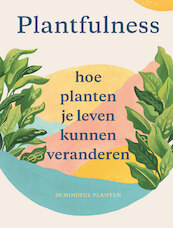 Plantfulness - Jonathan Kaplan, Julie Rose Bower (ISBN 9789492938671)