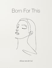 Born For This - Alissa Van der Lei, Marc Luters (ISBN 9789464431216)